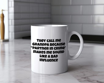 Partner in crime mug, funny mug, grandad mug, grandad funny mug, funny gift, grandpa mug, old funny mug, 11oz White Mug