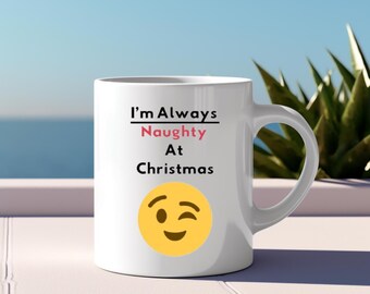 Funny Christmas 11oz White Mug, Always Naughty Mug, Christmas Gift Mug, Holiday Mug, Ceramic Coffee Cup