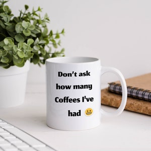 How many Coffees mug, funny mug, funny gift, coffee addict gift, gift for her, gift for him, gift mug, coffee mug,mug,  11oz