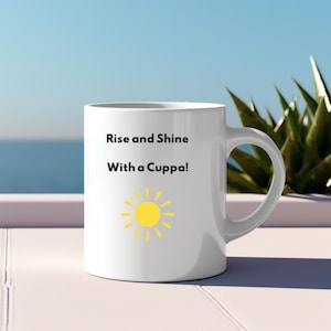 Motivational Coffee Mug, Inspirational Mug, Positive Tea Cup, Rise and Shine Drinkware, Morning Beverage Cup, Coffee Lover Gift