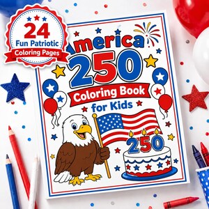 Pode incluir: Um livro de colorir patriótico para crianças com o texto "America 250 Coloring Book for Kids". A capa apresenta uma águia com uma bandeira americana, balões, estrelas e um bolo. Inclui 24 páginas para colorir patrióticas divertidas.