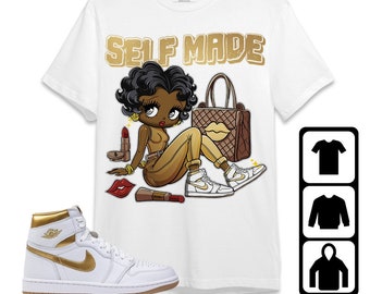 Jordan 1 High OG Metallic Gold Unisex T-Shirt, Sweatshirt, Hoodie, Sneaker Girl Selfmade, Shirt To Match Sneaker