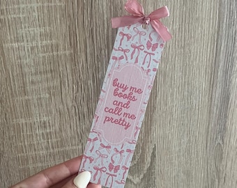 Buy Me Books And Call Me Pretty | Pink Bow Bookmark | Book Lovers | Cute Reader Gift