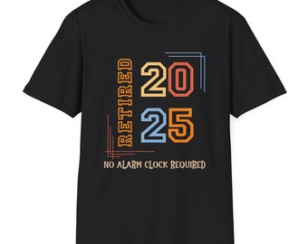 2025 Funny Retirement T-Shirt - Unisex Softstyle Tee, Retirement Gift, Retiree Shirt, Retirement Party, Funny Gift Shirt,