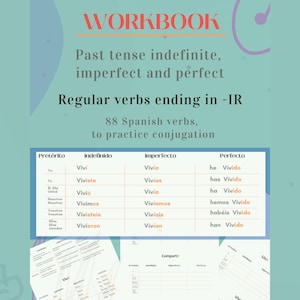 May include: A Spanish language workbook with a colorful cover featuring the text "WORKBOOK" in a red and white font. The workbook focuses on practicing conjugation of regular verbs ending in -IR. The cover includes a table with the verb "Vivir" conjugated in the past tense indefinite, imperfect, and perfect tenses.