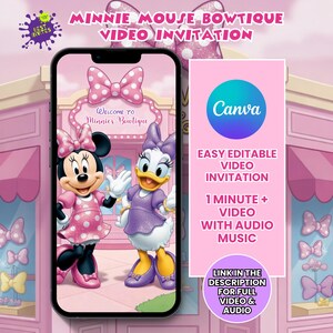 May include: A pink video invitation featuring Minnie Mouse and Daisy Duck in front of Minnie's Boutique. The invitation is on a smartphone screen, with text that reads "Minnie Mouse Bowtique Video Invitation." A Canva logo is also visible.