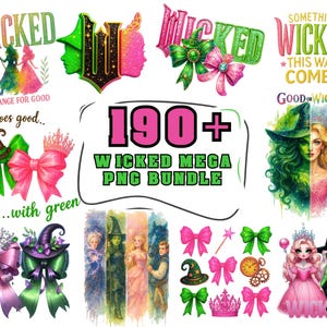 May include: A digital graphic bundle with a "Wicked" theme, including text, bows, witch hats, and character illustrations. Text elements read "Wicked," "Change for Good," and "Something Wicked This Way Comes." The collection is advertised as a "190+ Wicked Mega PNG Bundle."
