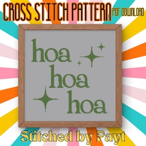 May include: A framed cross-stitch pattern with the words "hoa hoa hoa" in green, accompanied by starburst designs. The text "Cross Stitch Pattern PDF Download" is at the top, and "Stitched by Payt" is at the bottom.