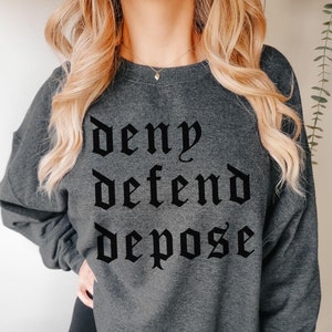 Deny Defend Depose Sweatshirt, Universal Healthcare For All, Liberal Leftist Political Activist, Eat The Rich, Social Justice Human Rights
