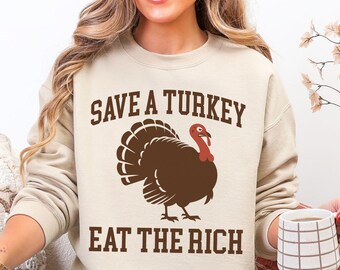 Sparen Sie der Türkei, essen Sie das reiche Herbstsaison-Sweatshirt, Anti-Trumpf-Millionärs-Hemd