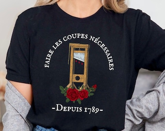 French Revolution Guillotine Shirt, Anti Capitalism Social Justice Liberal Leftist Resistance Tee, Eat The Rich, Making The Necessary Cuts