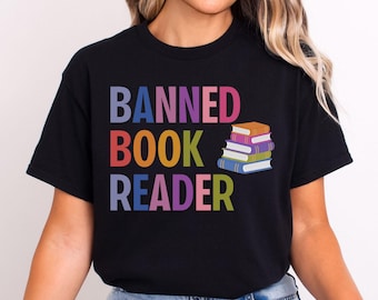 Banned Book Reader Shirt, Liberal Leftist Democrat Progressive Feminist Social Justice Activist Tee, Anti Trump MAGA Fascism, Read Books