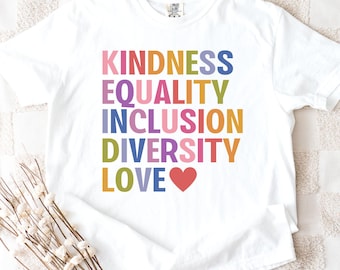 Vriendelijkheid Gelijkheid Inclusie Diversiteit Liefde Comfort Kleuren T-shirt, liberaal linkse progressieve waarden, democraat feministische cadeau, mensenrechtenshirt