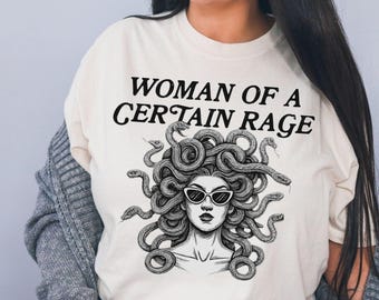 Woman of a Certain Rage Comfort Colors Tee, Feminist Women's Rights Medusa Shirt