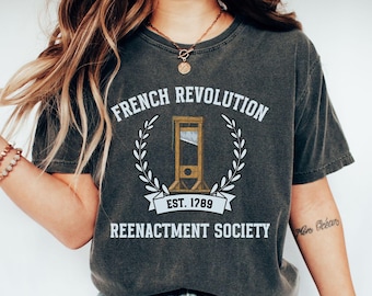 French Revolution Reenactment Society Comfort Colors Tee,Anti Capitalism Social Justice Human Rights Leftist,Eat The Rich,People Over Profit