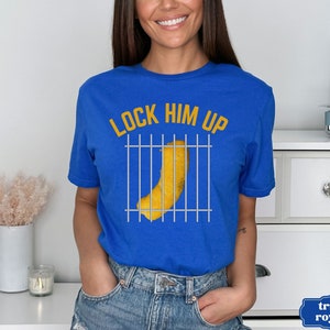 Funny Anti Trump Shirt, Trump For Prison, Liberal Leftist Democrat Gift, Activist Tee, Anti Trumpism, Anti MAGA Anti Republican, Lock Him Up