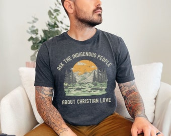 Antiracist Anti Religion Shirt, Indigenous People Human Rights, Leftist Progressive Social Justice Activist Tee, No Hate Like Christian Love