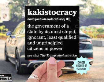 Kakistocracy Definition Car Magnet/Bumper Sticker, Anti Trump MAGA Republican Fascism, Liberal Leftist Feminist Political Social Justice