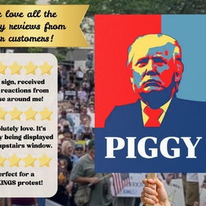 May include: A protest sign featuring a portrait in red, blue, and yellow, with the word "PIGGY" in white. The sign is held up in a crowd. The sign is perfect for a protest.