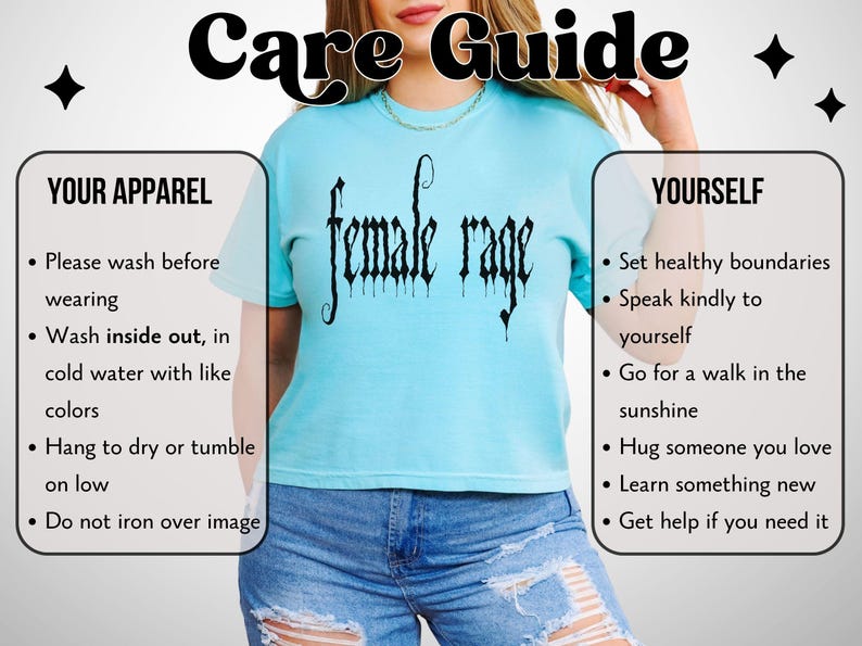 May include: A light blue t-shirt with the text "female rage" in a gothic font. The shirt is part of a care guide, with instructions for washing the apparel and tips for self-care, including setting boundaries and learning new things.