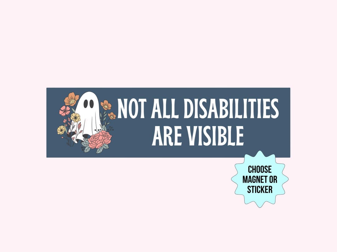 Not All Disabilities Are Visible Bumper Sticker/car Magnet, Mental ...