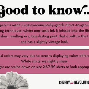 May include: Pink and white text box with the words "Good to know..." in black bold font. The text box contains information about direct-to-garment printing techniques, color variations, and sizing. The text box is on a white background with a black and white flower image at the bottom.