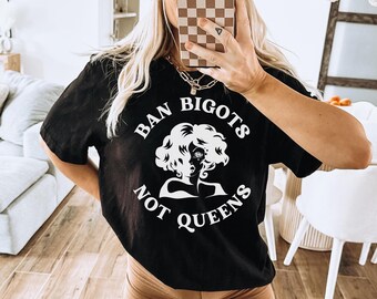 Ban Bigots Not Queens, Protect Drag Shirt, Liberal Leftist LGBT Trans Kids Rights Activist Protest Tee,Anti Trump MAGA Christian Nationalism