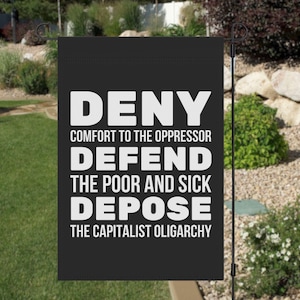 Deny Defend Depose Garden Flag, Anti Capitalism Social Justice Liberal Leftist Universal Healthcare, Eat The Rich, People Before Profits