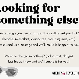 Puede incluir: Gr&aacute;fico color crema con el texto "Looking for something else?" y una llamada a la acci&oacute;n para personalizar dise&ntilde;os en varios productos. Incluye gafas de sol blancas y el logotipo de Cherry Revolutionary.
