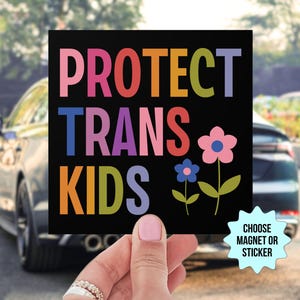 Protect Trans Kids Car Magnet/Bumper Sticker, Liberal Transgender Ally, LGBT Pride, Support Queer Youth, Gender Affirming Care Saves Lives