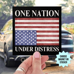 One Nation Under Distress Car Magnet/Bumper Sticker, Upside Down American Flag, Anti Trump, Progressive Liberal Leftist, Protect Democracy