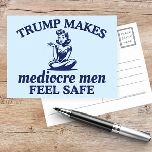 Cartoline politiche da inviare ai funzionari eletti - Trump fa sentire al sicuro gli uomini mediocri, contatta i tuoi rappresentanti