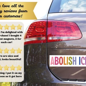 Abolish ICE Car Magnet/Bumper Sticker, Anti Trump Deportation, Pro Immigration, Liberal Leftist Social Justice Human Rights, Fuck Racism image 4