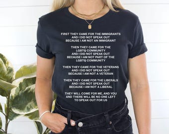 First They Came For Shirt, Anti Trump MAGA Tee, Liberal Leftist Progressive Activist Poem, Speak Out, Resist Fascism, Protect Democracy