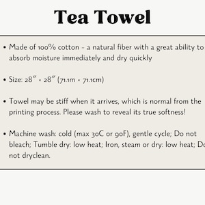 May include: A white tea towel with the text "Tea Towel" at the top. The towel is made of 100% cotton and measures 28" x 28". Instructions for washing are included in the image.