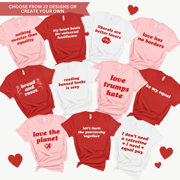 Funny Liberal Valentine's Day Shirts, Matching Group Tshirts, Leftist Activist Feminist Democrat, Anti Trump, Equality Reproductive Rights
