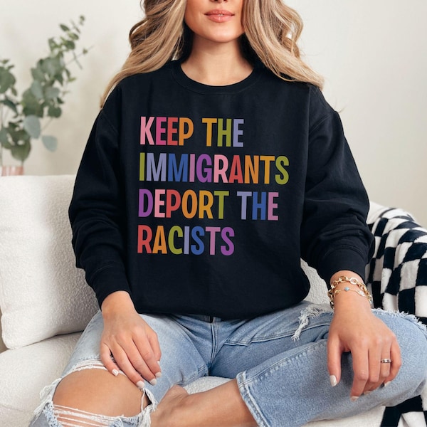 Mantenha os imigrantes, deportem os racistas, moletom anti-Trump MAGA, esquerdista liberal anti-racista, pró-imigração, justiça social, direitos humanos