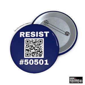 May include: A blue button with the word "RESIST" in white text and a black and white QR code with the text "#50501" below the QR code.