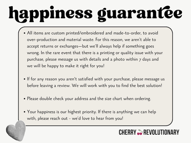 Puede incluir: Gr&aacute;fico color crema con las palabras "happiness guarantee" en negrita, en negro. El texto describe las pol&iacute;ticas de la tienda, incluyendo la impresi&oacute;n personalizada, devoluciones y satisfacci&oacute;n del cliente. Un coraz&oacute;n gris est&aacute; en la esquina inferior izquierda.