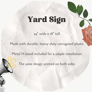 May include: A white yard sign with the text "Yard Sign" in black lettering. The sign is 24 inches wide and 18 inches tall. It is made of durable, heavy-duty corrugated plastic and includes a metal H stand for easy installation. The same design is printed on both sides of the sign.
