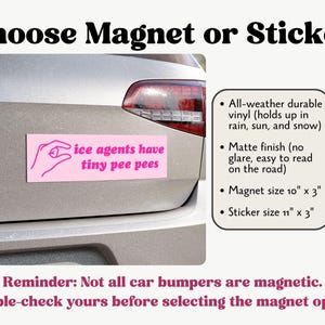 May include: A pink rectangular magnet or sticker with the text "ice agents have tiny pee pees" and a hand graphic. The magnet is 10" x 3", and the sticker is 11" x 3". The image also includes text about the product's features.