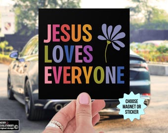 Jesus Loves Everyone, Progressive Christian Car Magnet/Bumper Sticker, Anti Trump Liberal Progressive Social Justice Activist Gift