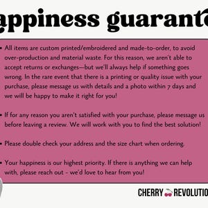 May include: A pink rectangular graphic with the words "happiness guarantee" in a black, playful font. The graphic includes bullet points about custom orders, returns, and customer satisfaction. A gray heart is in the lower left corner.