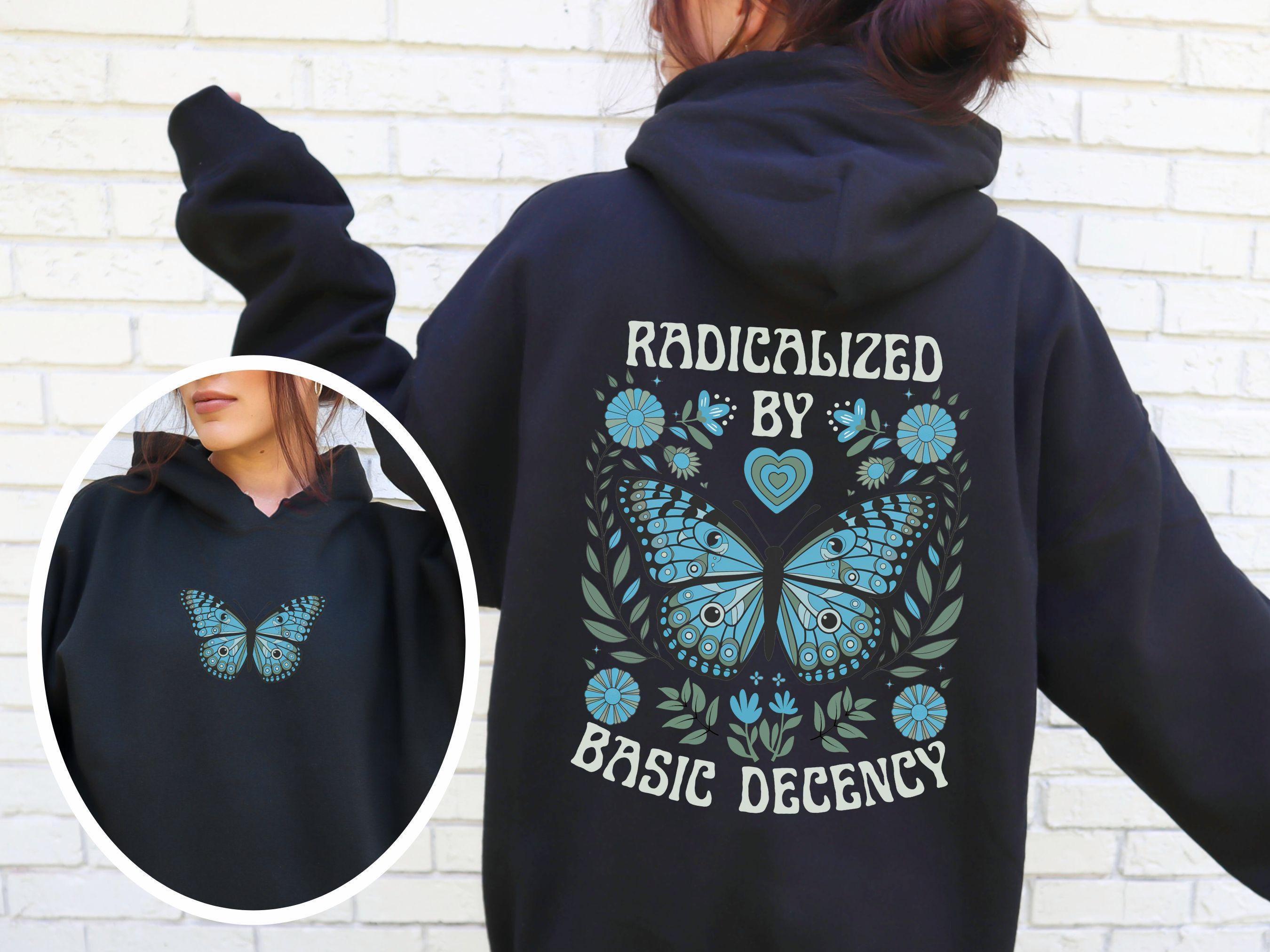 Radicalized by Basic Decency Hoodie, Liberal Leftist Empathy Social ...