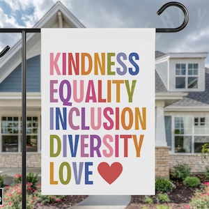 Kindness Equality Inclusion Diversity Love House Yard Garden Flag, Liberal Leftist Human Rights Progressive Values, Democrat Feminist Gift