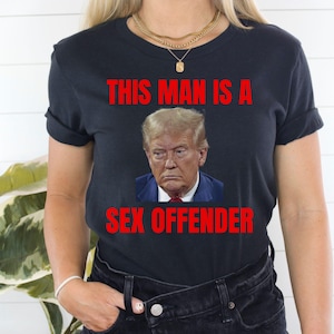 Anti Trump Shirt, Trump is a Rapist, Fuck Trump, Anti MAGA Republican, Liberal Leftist Democrat Women's Rights Feminist Political Tshirt Black