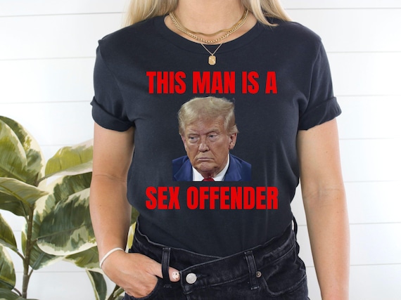 Anti Trump Shirt, Trump is a Rapist, Fuck Trump, Anti MAGA Republican, Liberal Leftist Democrat Women's Rights Feminist Political Tshirt