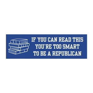 Rolig antirepublikansk bildekal, anti-MAGA, anti-Trump, liberal vänsterdemokrat, politisk aktivist, röstdekal, om du kan läsa detta bild 5