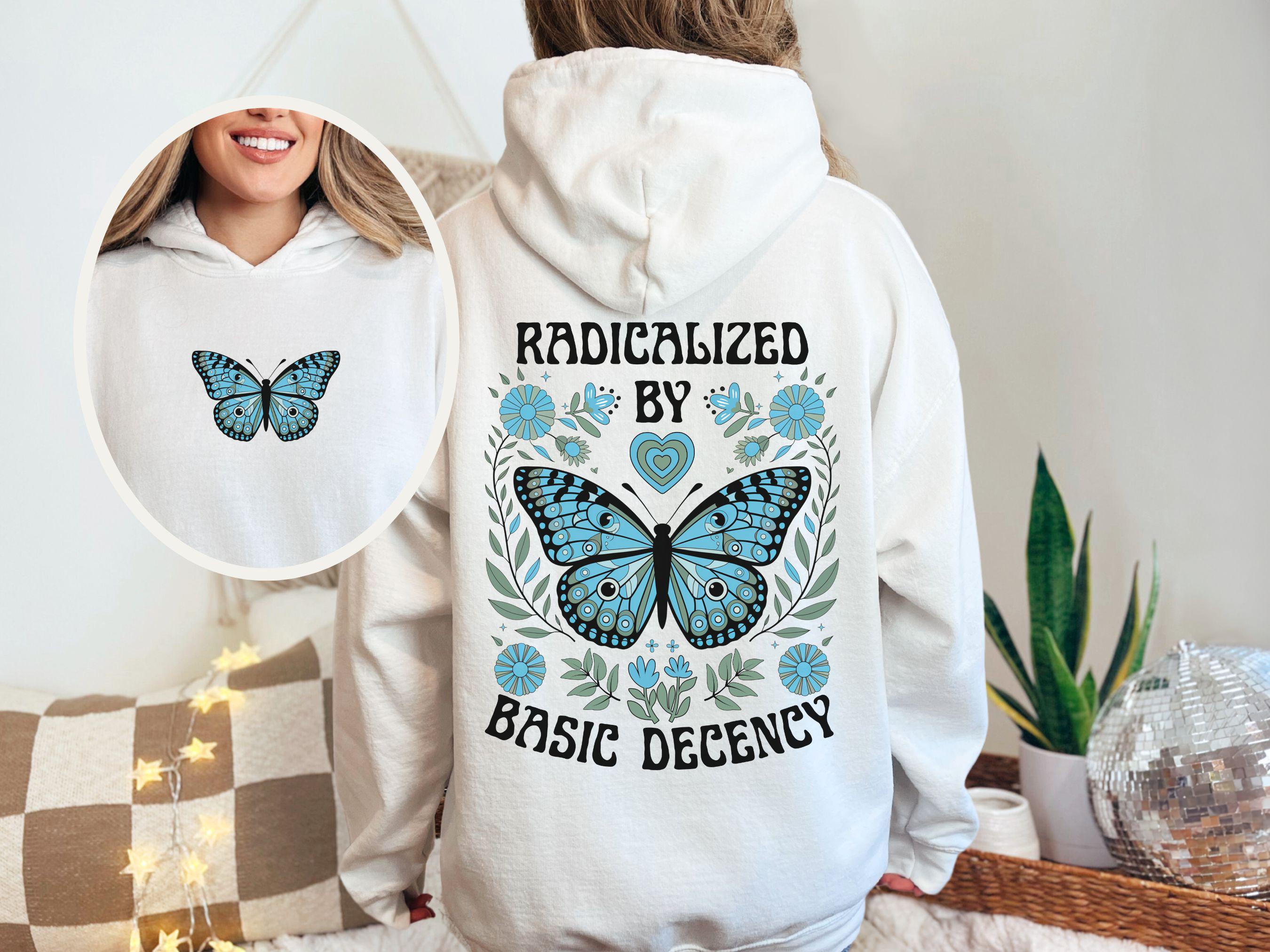 Radicalized by Basic Decency Hoodie, Liberal Leftist Empathy Social ...