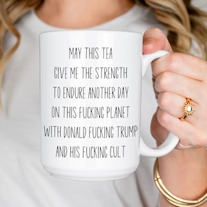 Divertida taza anti Trump para bebedores de té, liberal, izquierdista, pro elección, feminista, activista, demócrata, mejor amigo, familia, compañero de trabajo, regalo, taza política